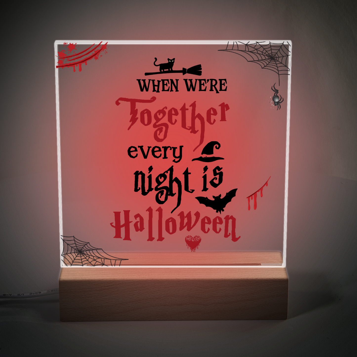 When We're Together Every Night is Halloween Acrylic Plaque and Night Light