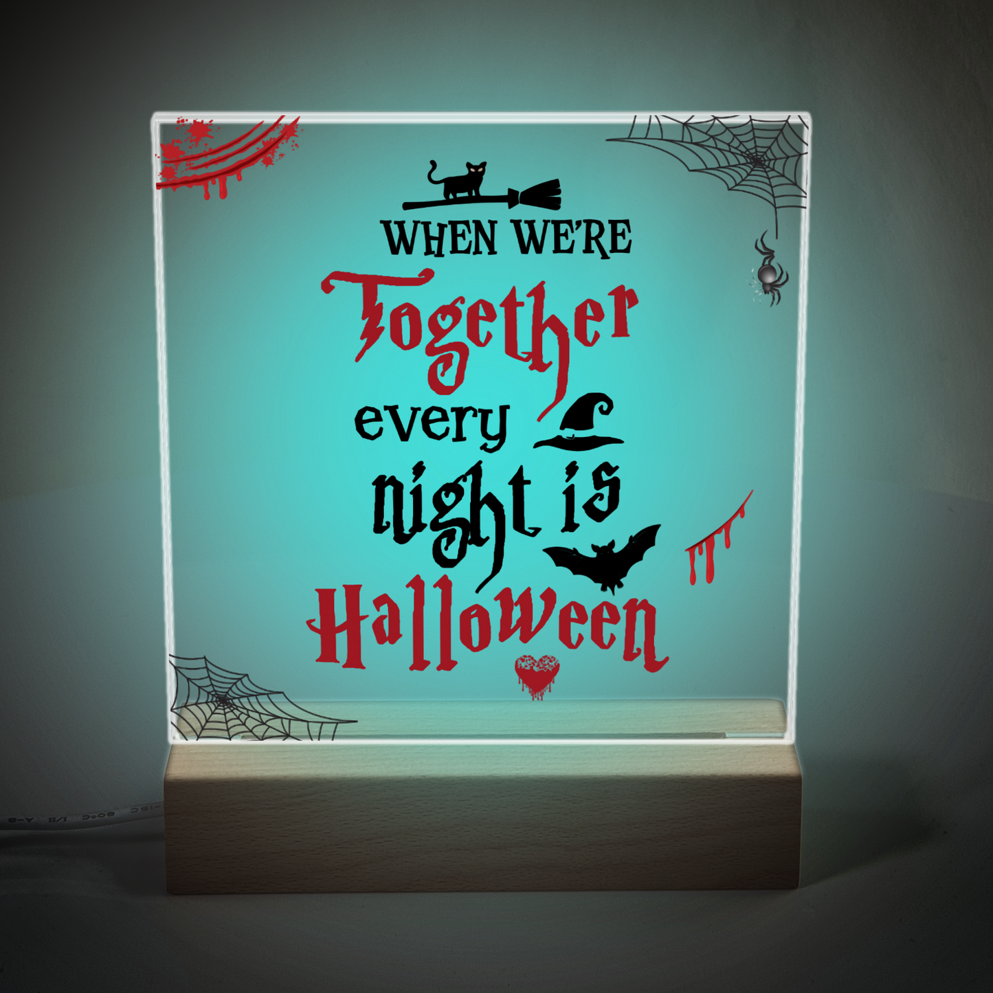 When We're Together Every Night is Halloween Acrylic Plaque and Night Light
